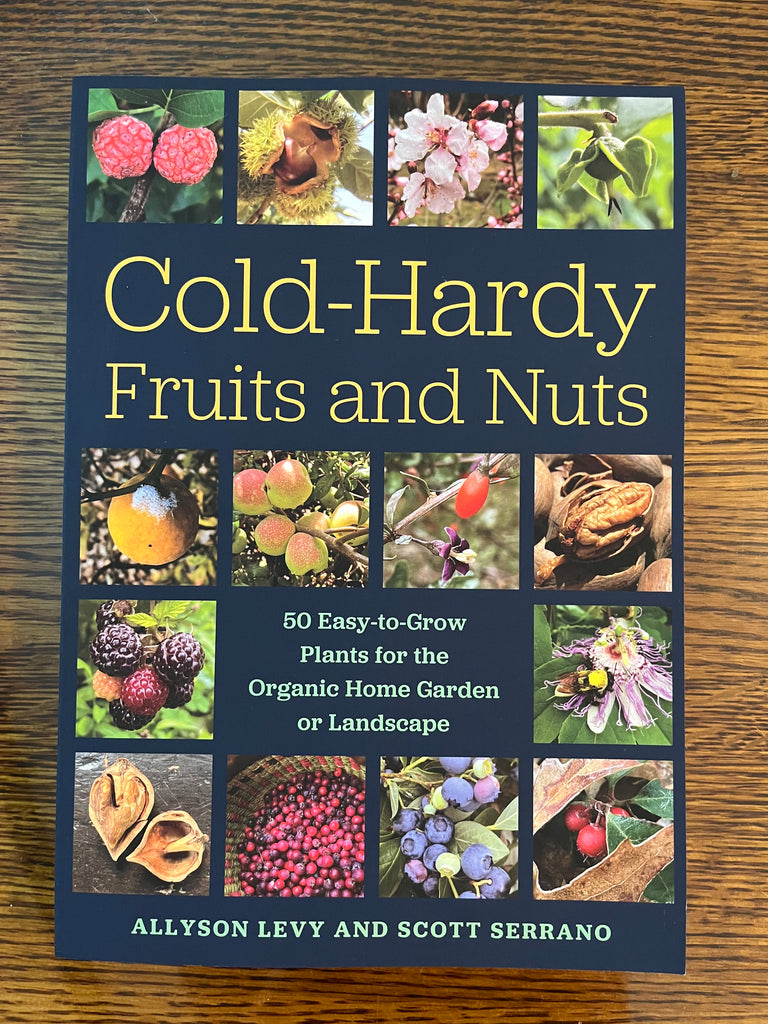 Cold-Hardy Fruits and Nuts, by Scott Serrano and Allyson Levy